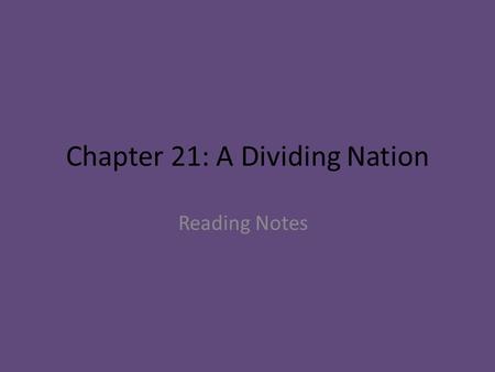 Chapter 21: A Dividing Nation