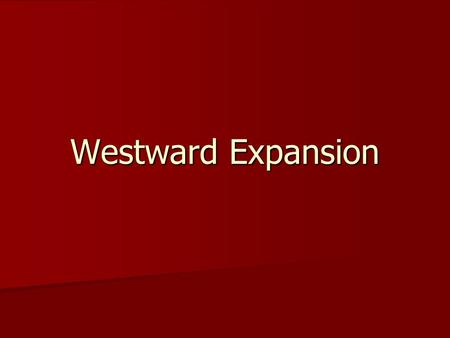 Westward Expansion.