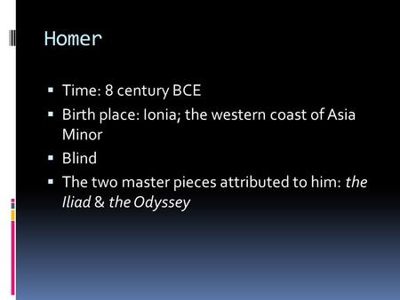 Homer Time: 8 century BCE