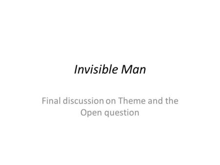 Final discussion on Theme and the Open question