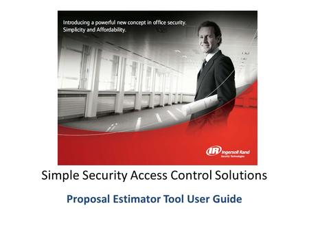 Proposal Estimator Tool User Guide Simple Security Access Control Solutions Proposal Estimator Tool User Guide.