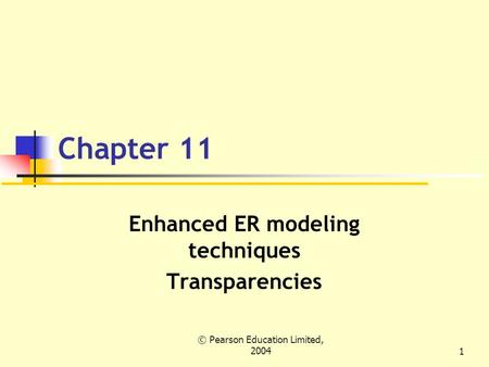 Enhanced ER modeling techniques Transparencies