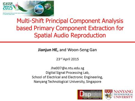 Multi-Shift Principal Component Analysis based Primary Component Extraction for Spatial Audio Reproduction Jianjun HE, and Woon-Seng Gan 23 rd April 2015.