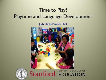 Time to Play? Playtime and Language Development