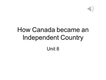 How Canada became an Independent Country