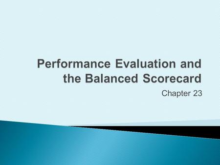 Performance Evaluation and the Balanced Scorecard