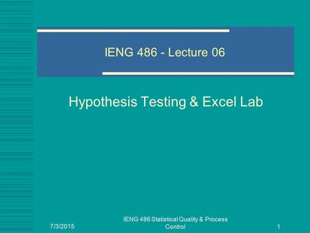 IENG 486 Statistical Quality & Process Control