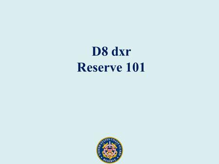 D8 dxr Reserve 101. Overview Reserve Component Categories Types of Inactive Duty Sample IDT orders, IDT travel, berthing Types of Active Duty D8 dxr Reserve.