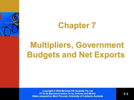 Chapter 7 Multipliers, Government Budgets and Net Exports