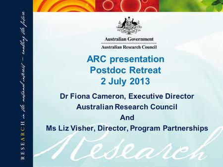 ARC presentation Postdoc Retreat 2 July 2013