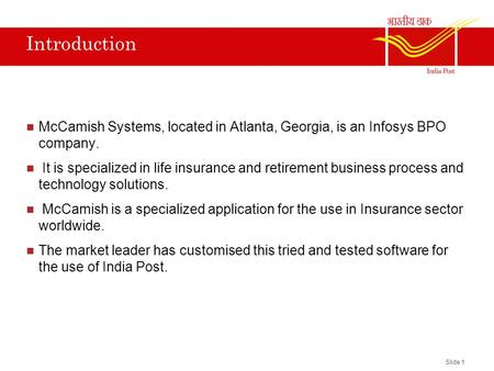 Introduction McCamish Systems, located in Atlanta, Georgia, is an Infosys BPO company. It is specialized in life insurance and retirement business process.