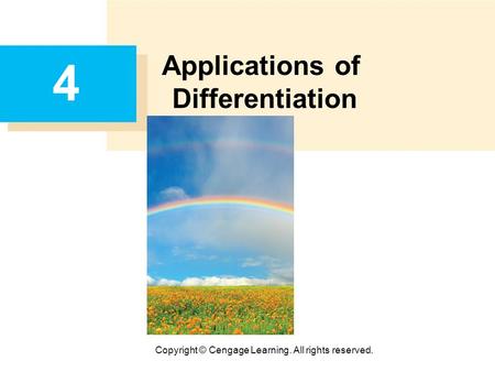 Copyright © Cengage Learning. All rights reserved. 4 Applications of Differentiation.
