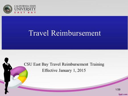CSU East Bay Travel Reimbursement Training Effective January 1, 2015