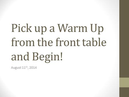 Pick up a Warm Up from the front table and Begin!