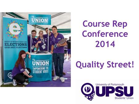 Course Rep Conference 2014 Quality Street!. Today’s session: We will cover:  What do we mean by Quality Assurance?  Who are the Quality Assurance Agency?