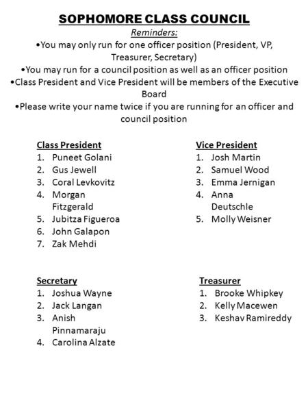 SOPHOMORE CLASS COUNCIL Reminders: You may only run for one officer position (President, VP, Treasurer, Secretary) You may run for a council position as.