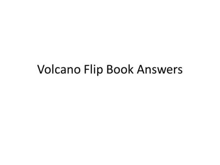 Volcano Flip Book Answers