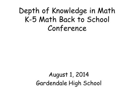 Depth of Knowledge in Math K-5 Math Back to School Conference