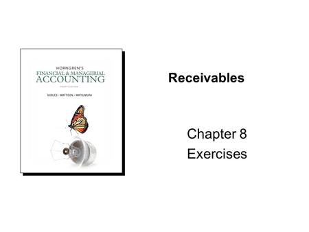 Receivables Chapter 8 Exercises.