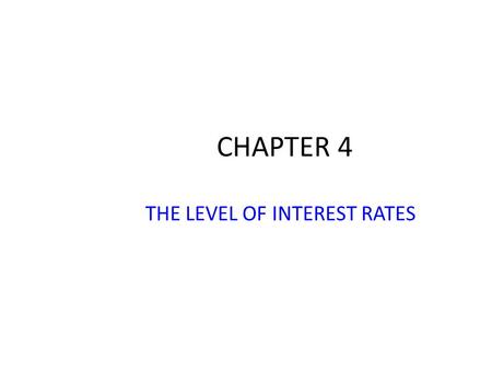 THE LEVEL OF INTEREST RATES