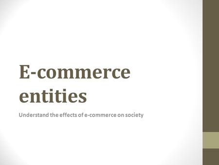 Understand the effects of e-commerce on society