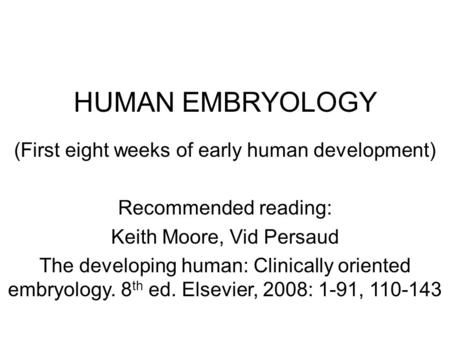 HUMAN EMBRYOLOGY (First eight weeks of early human development)