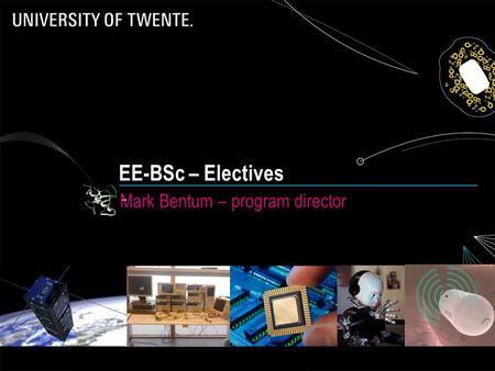 EE-BSc – Electives - Mark Bentum – program director.