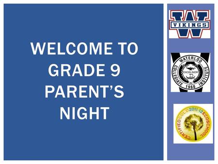 WELCOME TO GRADE 9 PARENT’S NIGHT. HOLLY MANNING PATTI MANDALFINO SCHOOL COUNCIL SPECIAL EVENTS PARENT ENGAGEMENT ADVISE ON OPERATIONS.