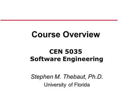 Course Overview CEN 5035 Software Engineering