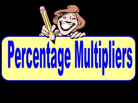 Percentage Multipliers