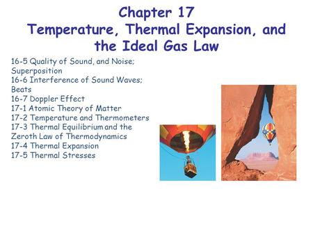 Chapter 17 Temperature, Thermal Expansion, and the Ideal Gas Law