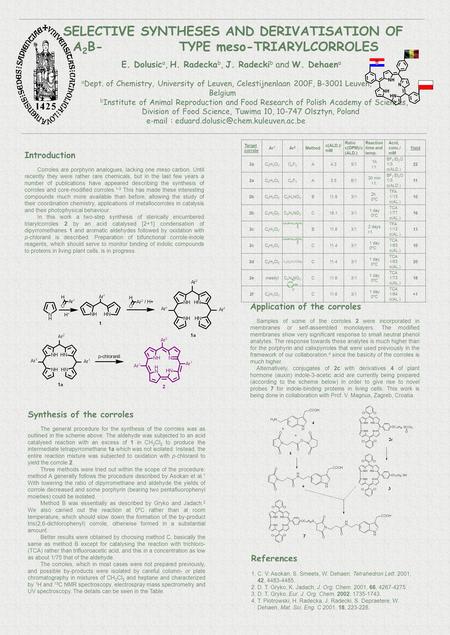 SELECTIVE SYNTHESES AND DERIVATISATION OF A 2 B- TYPE meso-TRIARYLCORROLES E. Dolusic a, H. Radecka b, J. Radecki b and W. Dehaen a a Dept. of Chemistry,