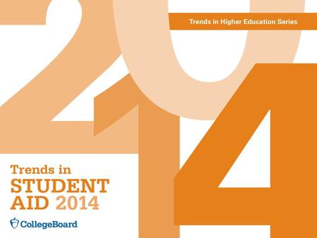 Trends in Student Aid 2014For detailed data, visit: trends.collegeboard.org. Student Aid and Nonfederal Loans in 2013 Dollars (in Millions), 2003-04 to.