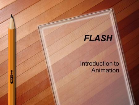 FLASH Introduction to Animation. Review: Intro to Computer Operation Information Technology Vocabulary Computer Hardware Motherboard CPU and Memory Peripheral.