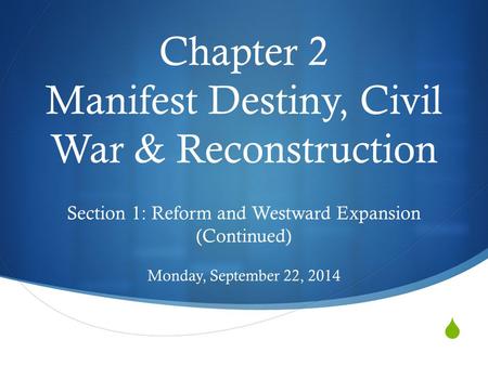 Chapter 2 Manifest Destiny, Civil War & Reconstruction