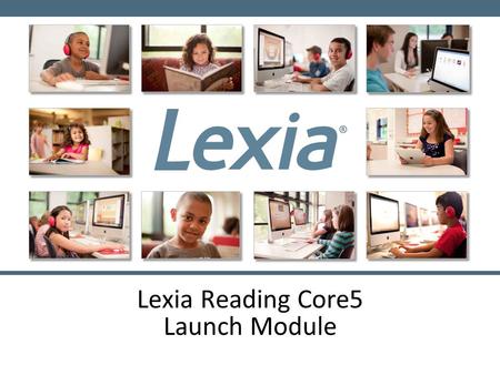 Lexia Reading Core5 Launch Module
