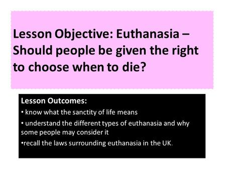 Lesson Outcomes: know what the sanctity of life means