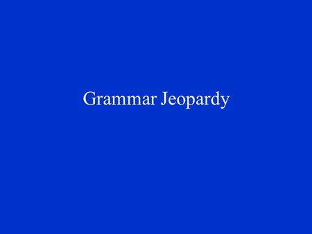 Grammar Jeopardy THIS IS With Host... Your 100 200 300 400 500 Personal Pronouns A Reflexive pronouns B Interrogative & Demonstrative C Indefinite.