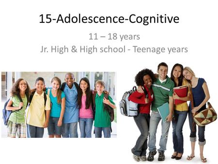 15-Adolescence-Cognitive