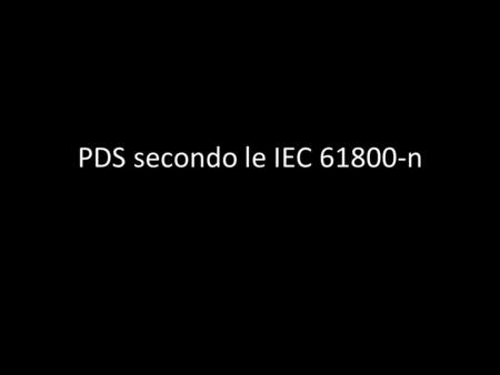 PDS secondo le IEC 61800-n.