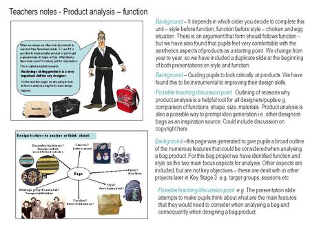 Teachers notes - Product analysis – function Background – Guiding pupils to look critically at products. We have found this to be instrumental to improving.