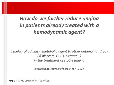 How do we further reduce angina in patients already treated with a hemodynamic agent? Benefits of adding a metabolic agent to other antianginal drugs (