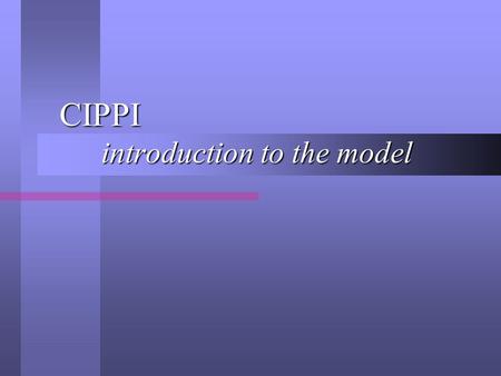 CIPPI introduction to the model