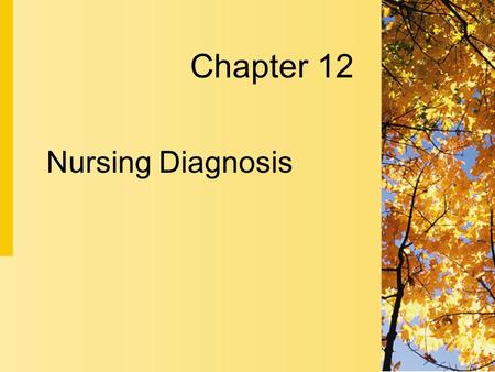 Nursing Diagnosis Chapter 12. 12-2 Copyright 2004 by Delmar Learning, a division of Thomson Learning, Inc. Nursing Diagnosis  The term nursing diagnosis.
