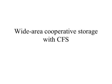 Wide-area cooperative storage with CFS