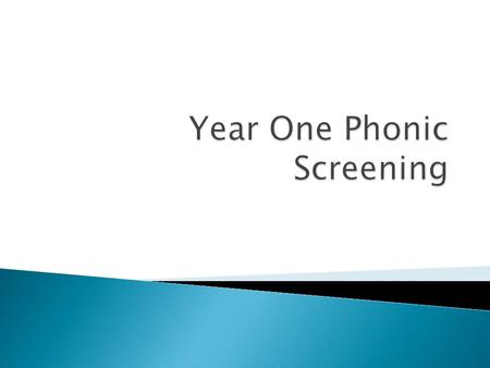  The Phonic Screening is a statutory assessment for all children in Year 1.  The Phonic Screening will take place during the week commencing 15 th June.