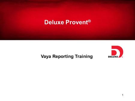 Deluxe Provent ® 1 Vaya Reporting Training. 2 Home Screen Reporting available in multiple tabs at the top. Includes both wholesale/FI Paid and Consumer.