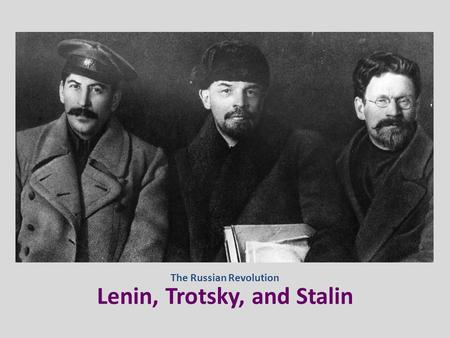 Lenin, Trotsky, and Stalin