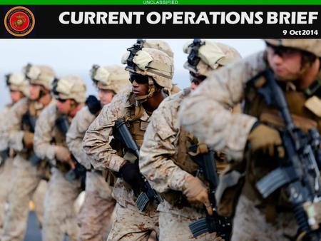 CURRENT OPERATIONS BRIEF