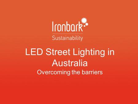 LED Street Lighting in Australia Overcoming the barriers.